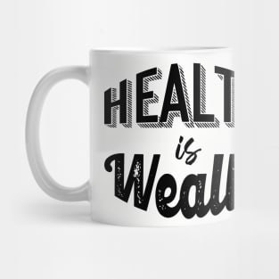 Health is Wealth Mug